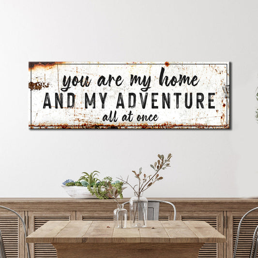 You Are My Home And My Adventure Sign II