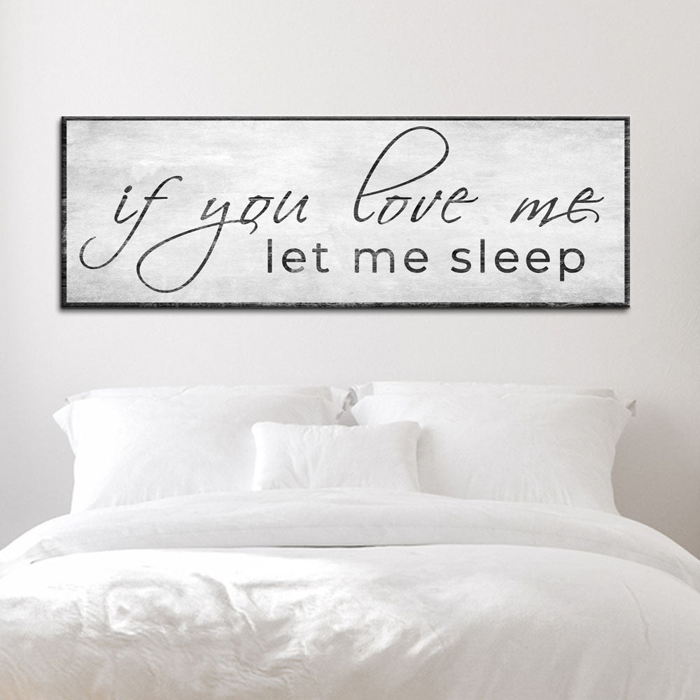 If You Love Me Let Me Sleep Sign