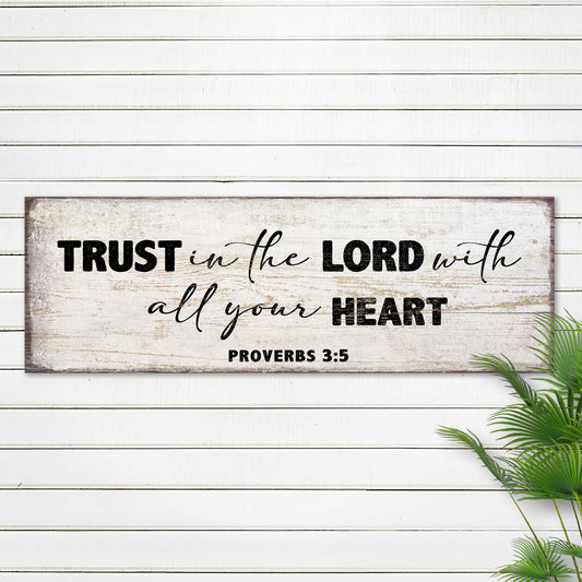 Proverbs 3:5 - Trust In The Lord With All Your Heart Sign II