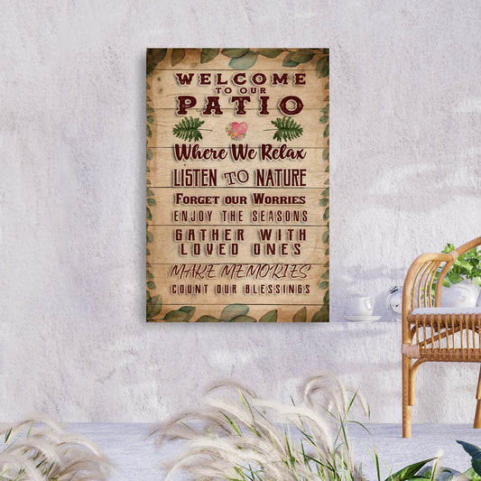 Welcome To Our Patio Where We Relax Sign