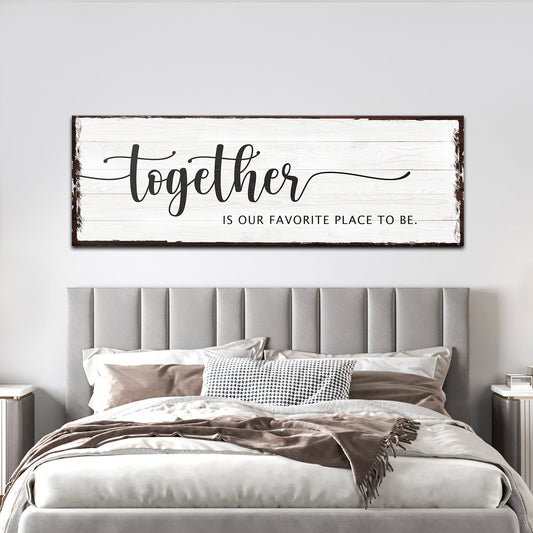 Together Is Our Place To Be Sign
