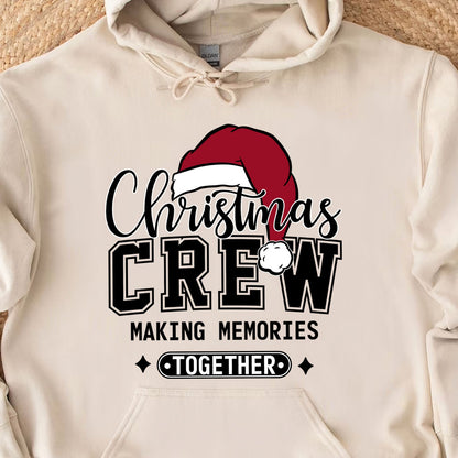 Christmas Crew Making Memories Together Shirt, Funny Christmas Sweater, Xmas Holiday Sweatshirt T1642