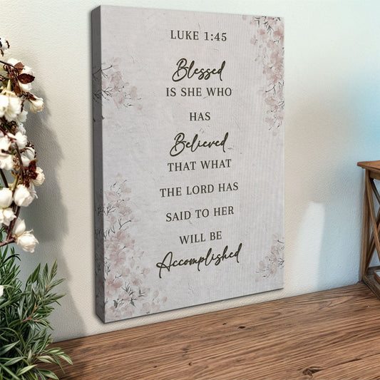 Blessed Is She Who Has Believed - Luke 1:45 Faith Wall Art III