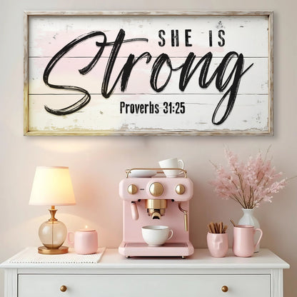 She Is Strong Proverbs 31:25 Faith Sign