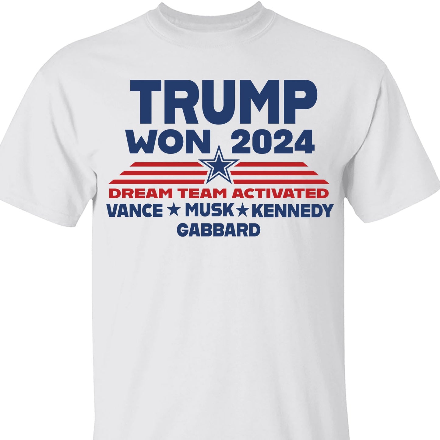 Trump Won 2024, Trump 47th President, Trump Dream Team Activated Shirt Bright T1710 - GOP