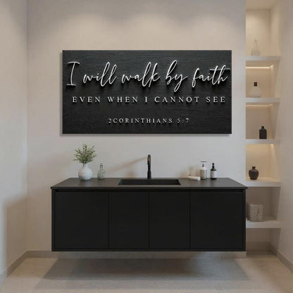 I Will Walk By Faith - 2 Corinthians 5:7 Faith Sign III