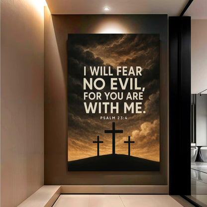 Fear No Evil For You Are With Me - Psalm 23:4 Faith Wall Art