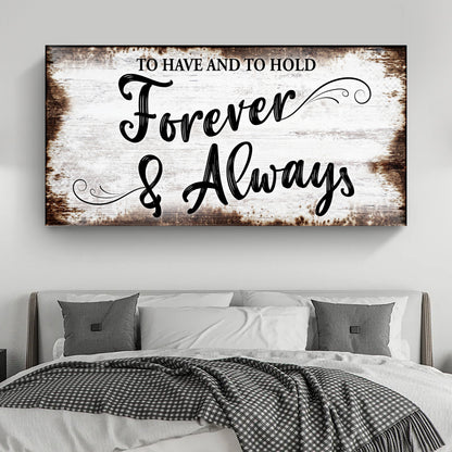 To Have And To Hold Forever And Always Sign II