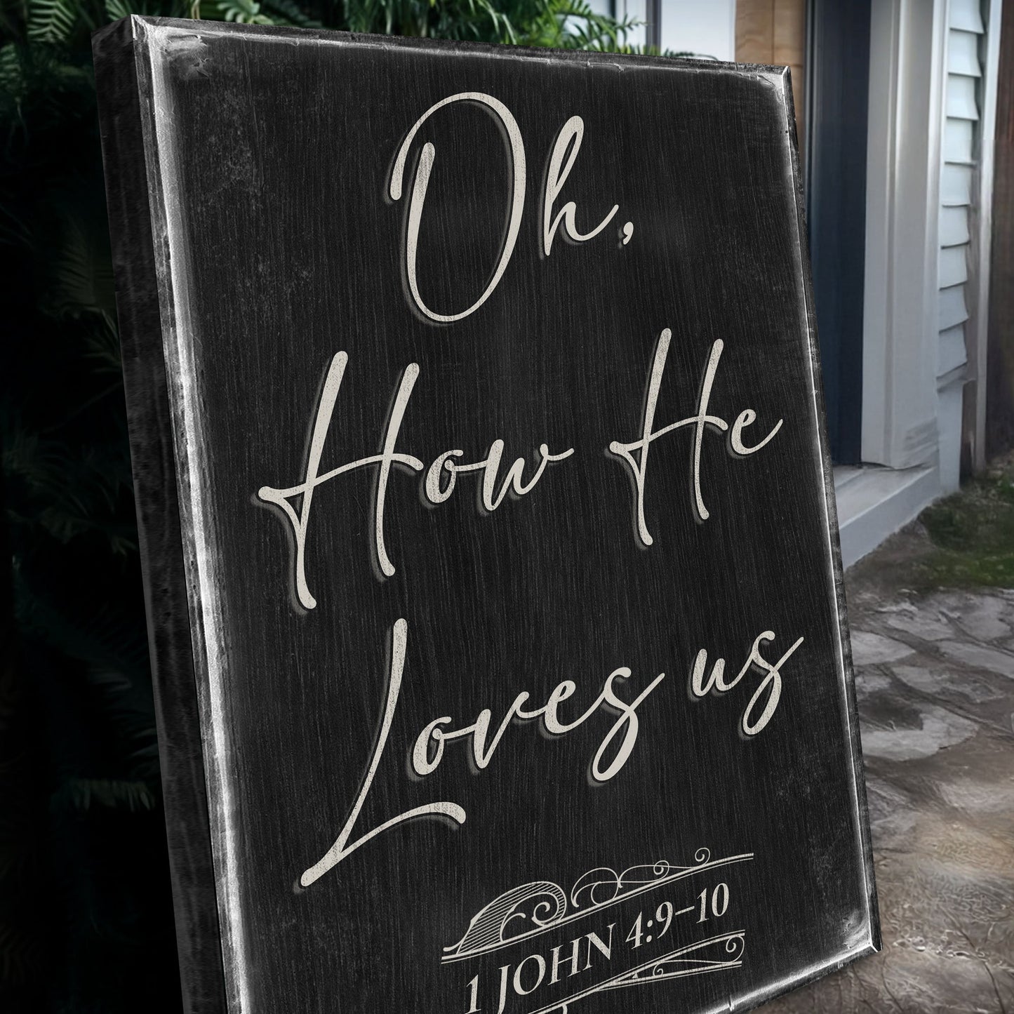 1 John 4:9-10 Oh How He Loves Us Faith Sign