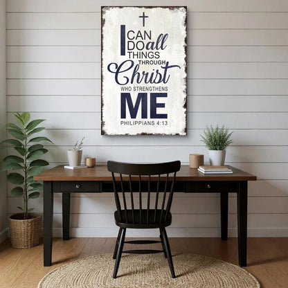 Philippians 4:13 - I Can Do All Things Through Christ Faith Sign II