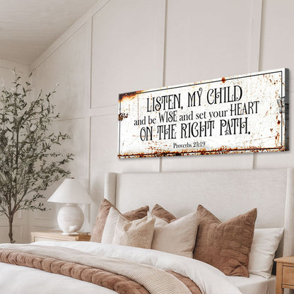 Be Wise and Set Your Heart on The Right Path - Proverbs 23:19 Faith Sign II