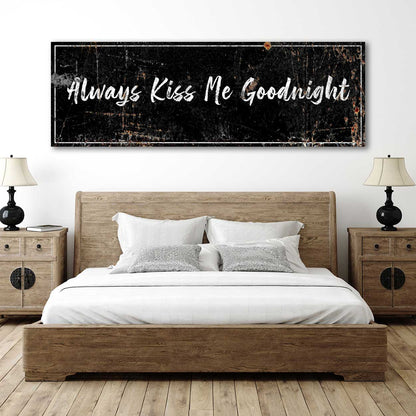 Always Kiss Me Goodnight Sign