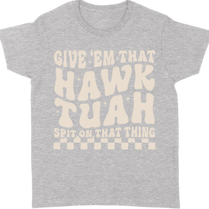 Give Em That Hawk Tuah Spit On That Thing Shirt | Hawk Tuah Shirt | Political Election Dark Tee C1080 - GOP