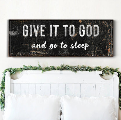 Give It To God And Go To Sleep Rustic Sign II