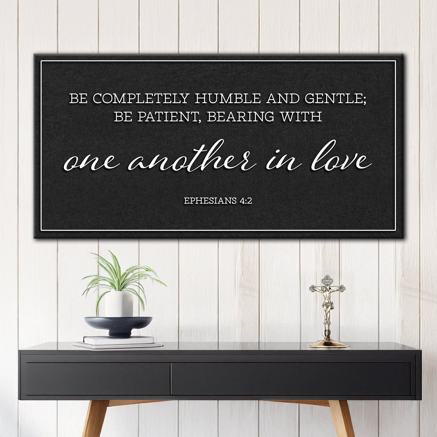Be Completely Humble And Gentle - Ephesians 4:2 Faith Sign II