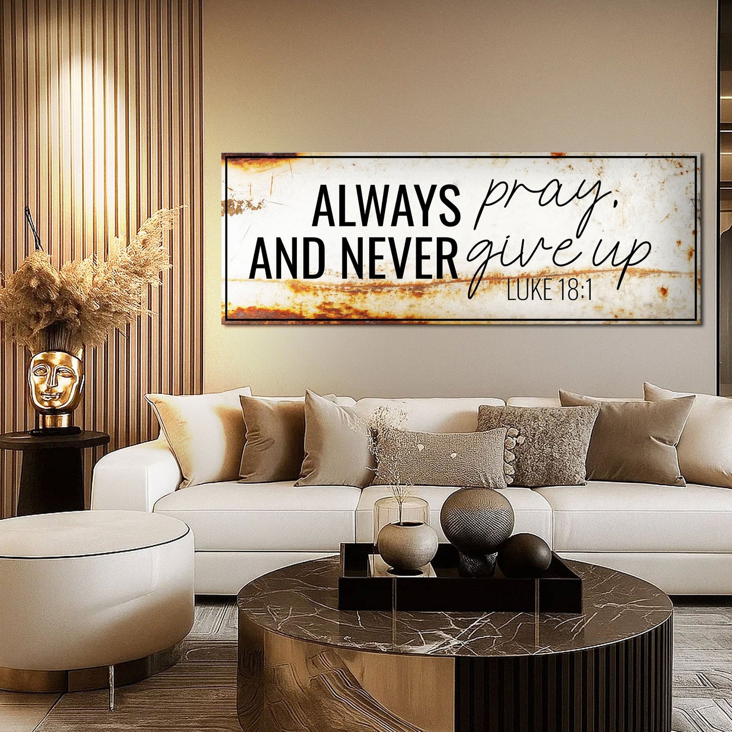 Always Pray And Never Give Up - Luke 18:1 Faith Sign III