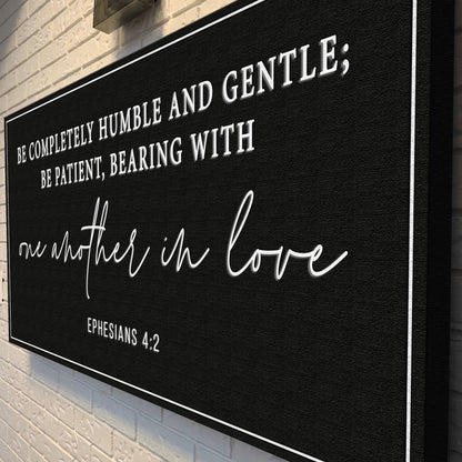 Be Completely Humble And Gentle - Ephesians 4:2 Faith Sign