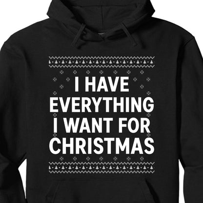 I Have Everything I Want For Christmas, Couple Matching Christmas Shirt, Personalized Custom Couple Sweatshirt T1324