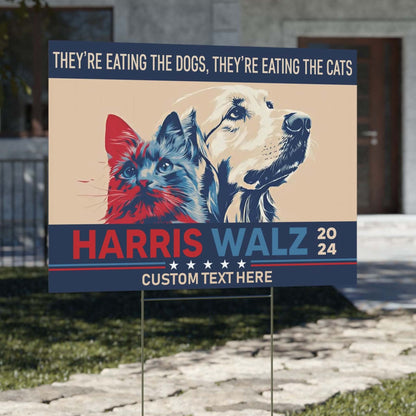 Harris Walz 2024 They're Eating The Dogs Cats Yard Sign | Kamala Harris 2024 Yard Sign | Democrat Yard Sign K1494 - KH2