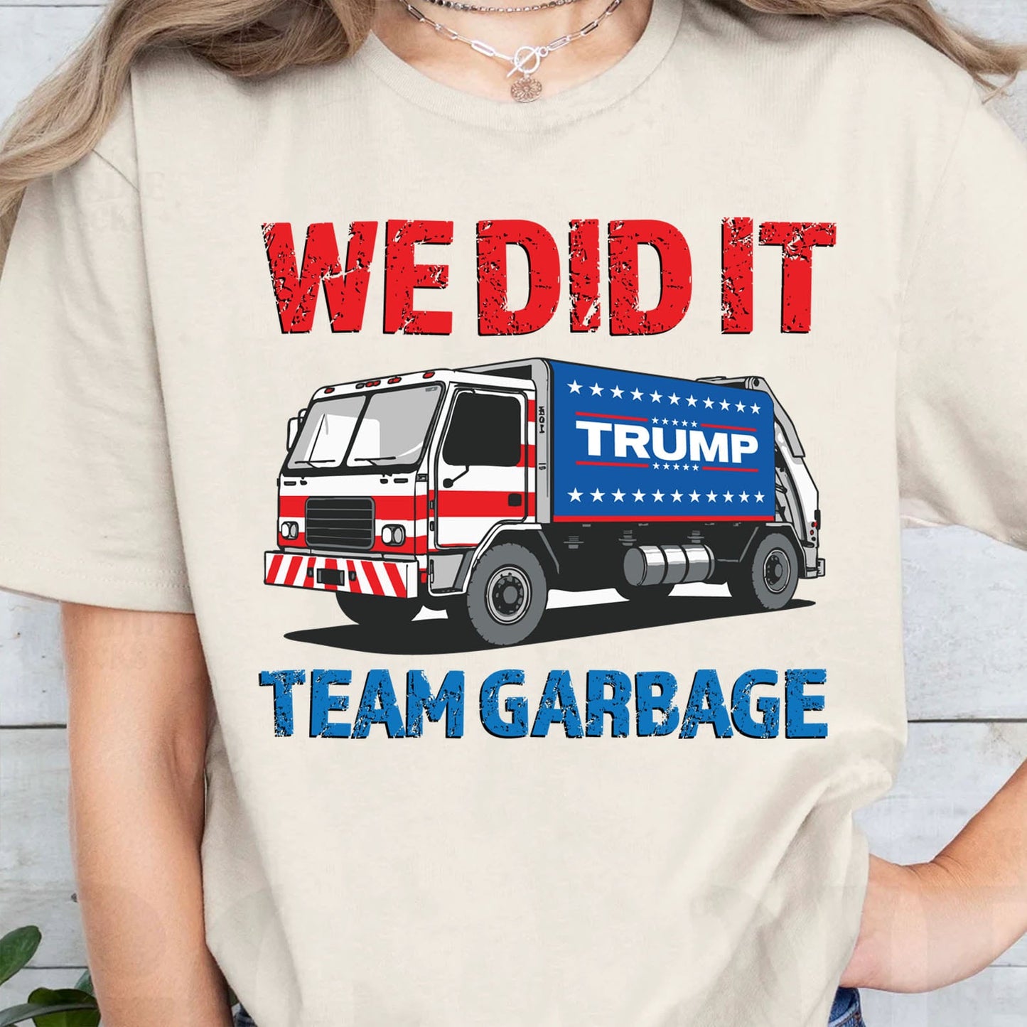 We Did It Team Garbage Trump 2024 Patriotic, MAGA, President Trump Shirt Bright T1702 - GOP