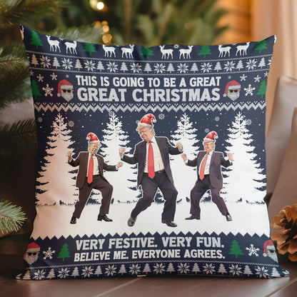 This Is Going To Be A Great Christmas, Funny Trump Dancing Pillow, Trump Won 2024 Christmas Pillow M1739 - GOP