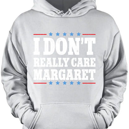 I Don't Really Care Margaret Shirt, Vice President Vance Shirt,  Trump Vance 2025 Political Dark Shirt 682013 - GOP