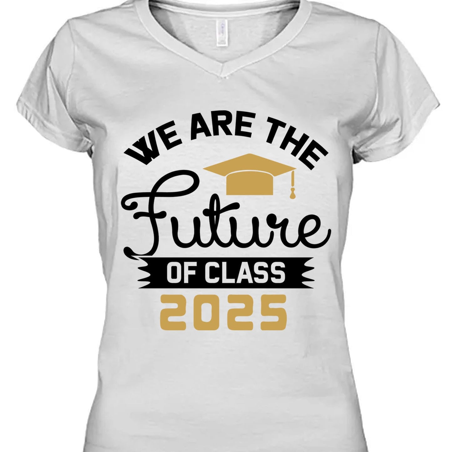 We Are The Future of Class 2025, Graduation Bright Shirt Design, Class Of 2025, Graduation 2025 682035