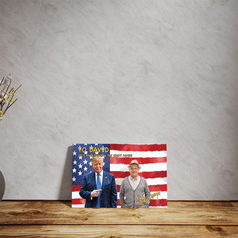 My Dad With Donald Trump Custom Photo Canvas, Personalize Custom Photo with Trump, Donald Trump President, Gift For Dad, Gift For Husband 682049 - GOP