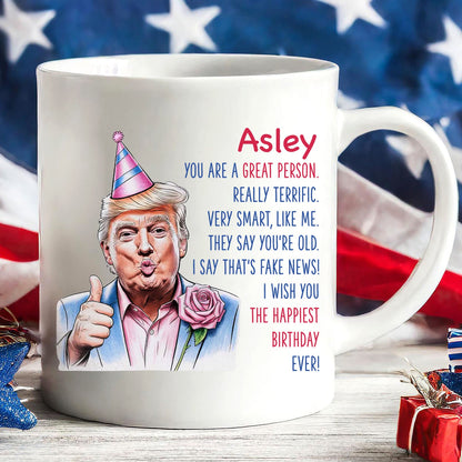 The Happiest Birthday Ever, Custom Name Funny Trump Mug, Personalized Custom White Mug Accent Mug, Gift For Family 682088 - GOP