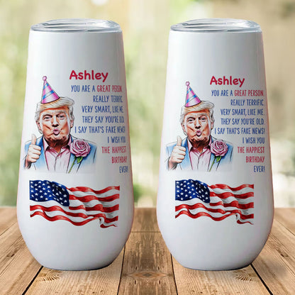 The Happiest Birthday Ever Custom Name Curved 6oz Tumbler, Personalized Champagne Tumbler, Gift For Family 682088 - GOP