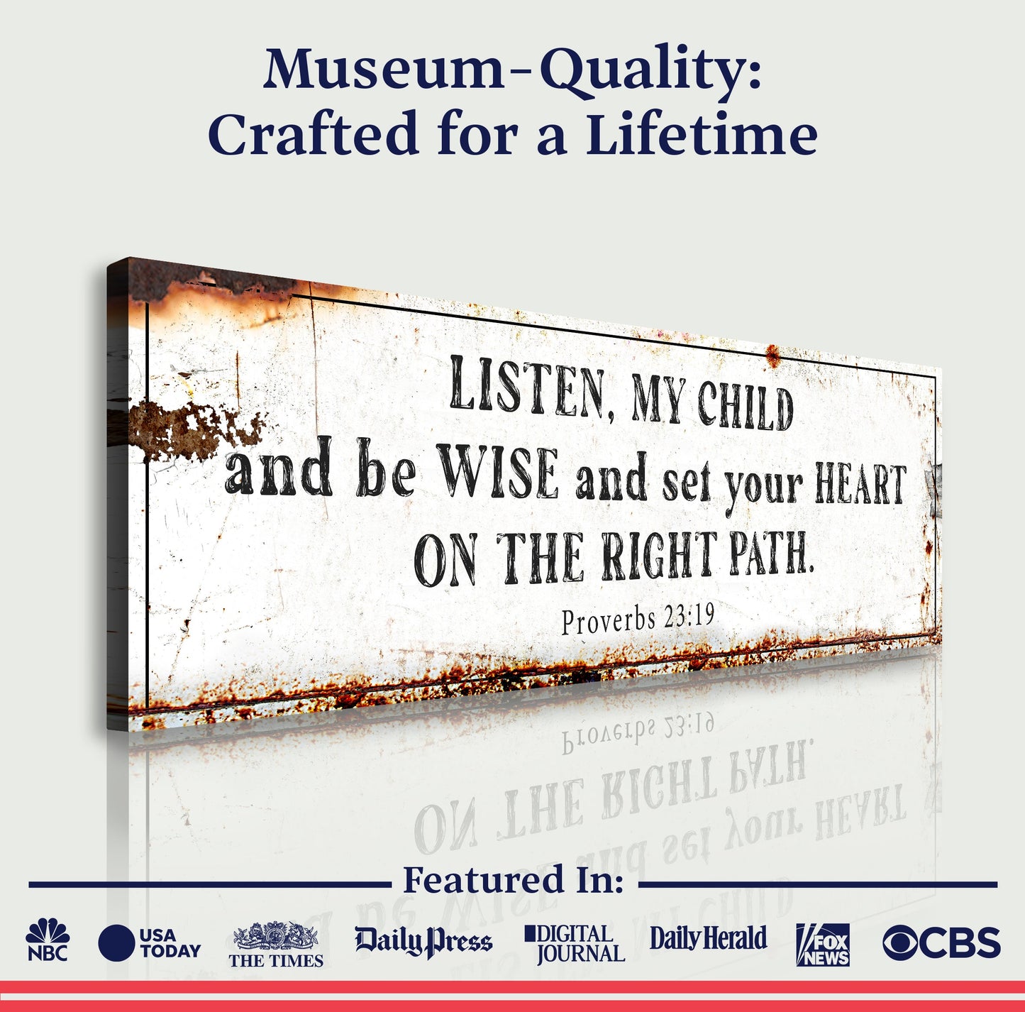 Be Wise and Set Your Heart on The Right Path - Proverbs 23:19 Faith Sign