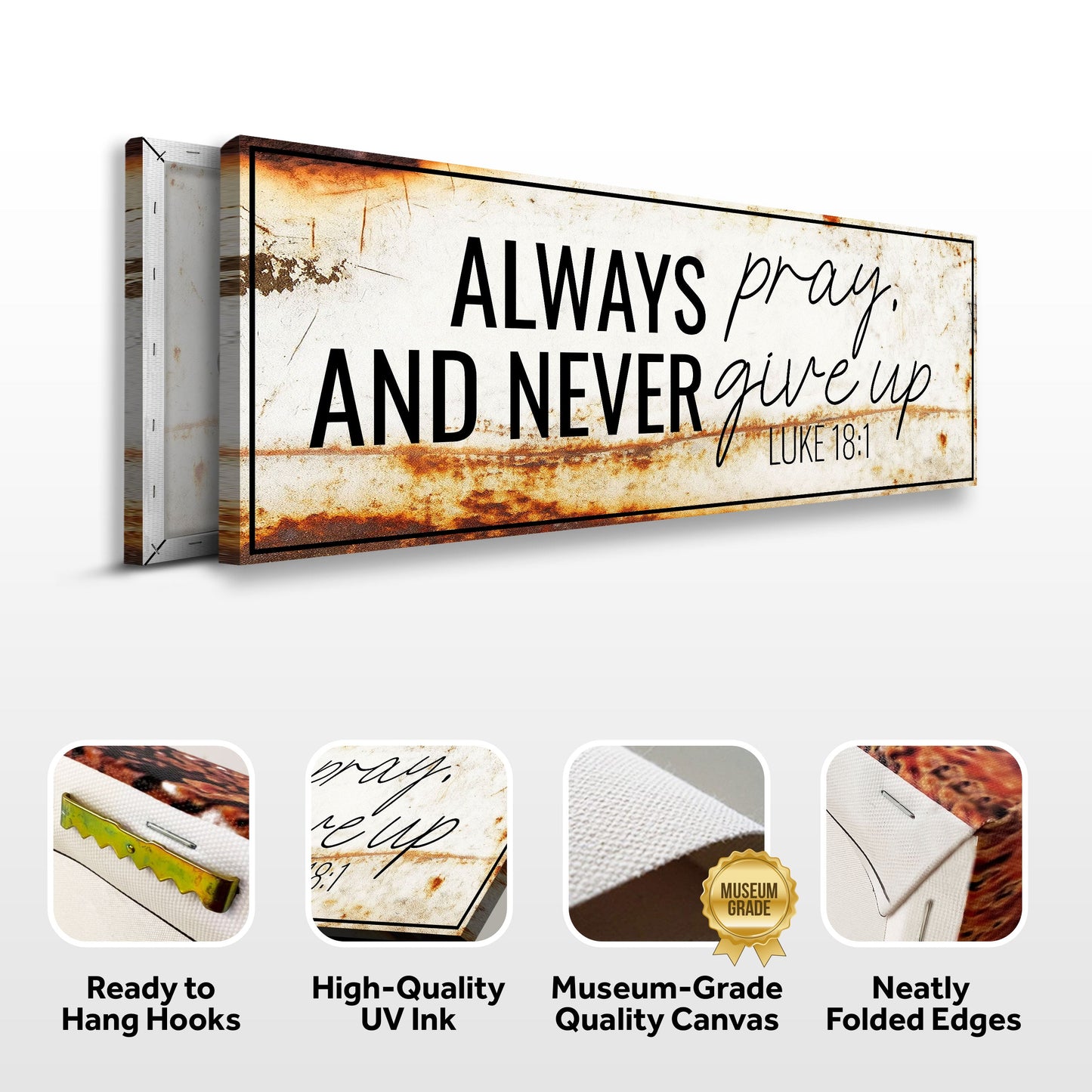 Always Pray And Never Give Up - Luke 18:1 Faith Sign III