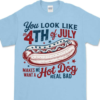 You Look Like The 4th Of July Shirt | Retro America Hot Dog T-Shirt | Fourth of July Shirt | Independence Day Tee 682306