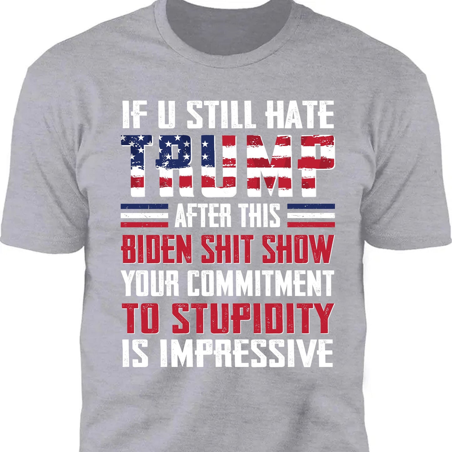 If You Still Hate Trump Unisex Shirt | Trump 2024 Shirt | Republican Shirt | Trump Supporters Shirt Dark C1071 - GOP