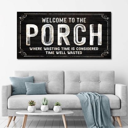 Welcome To The Porch Sign