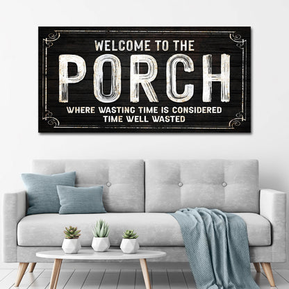 Welcome To The Porch Sign VI