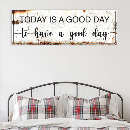 Today Is A Good Day Sign II
