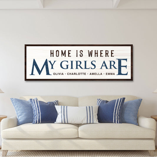 Home Is Where My Girls Are Sign III