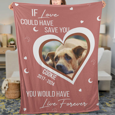 If Love Could Save You You Would Live Forever, Personalized Memorial Blanket, Memorial Custom Photo Blanket, Remembrance Gift- 681978