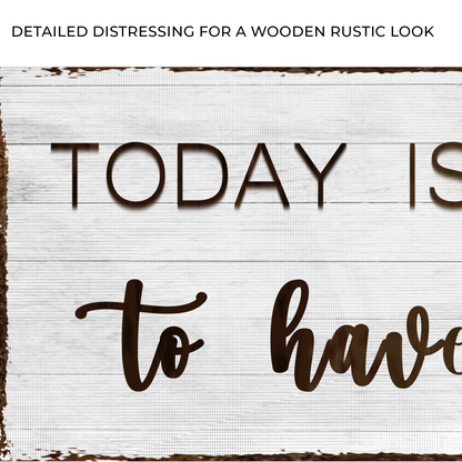 Today Is A Good Day Sign