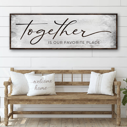 Together Is Our Favorite Place Sign