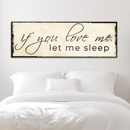 If You Love Me Let Me Sleep Sign