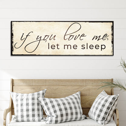 If You Love Me Let Me Sleep Sign