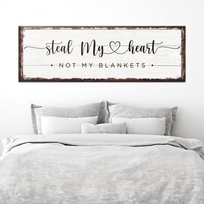 Steal My Heart Not My Blanket Sign