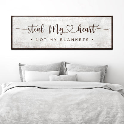 Steal My Heart Not My Blanket Sign