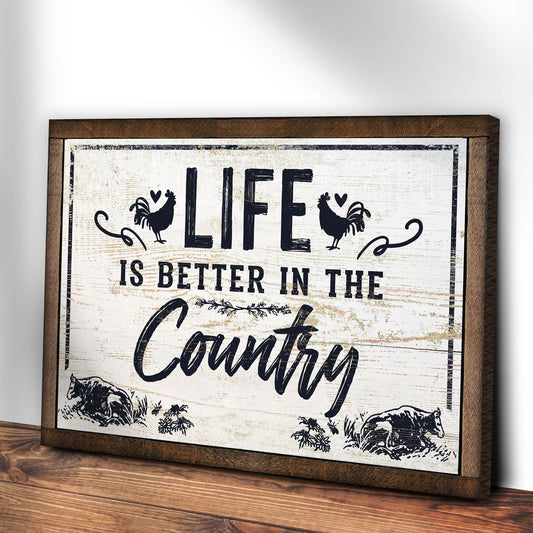 Life Is Better In The Country Sign