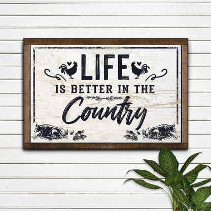 Life Is Better In The Country Sign