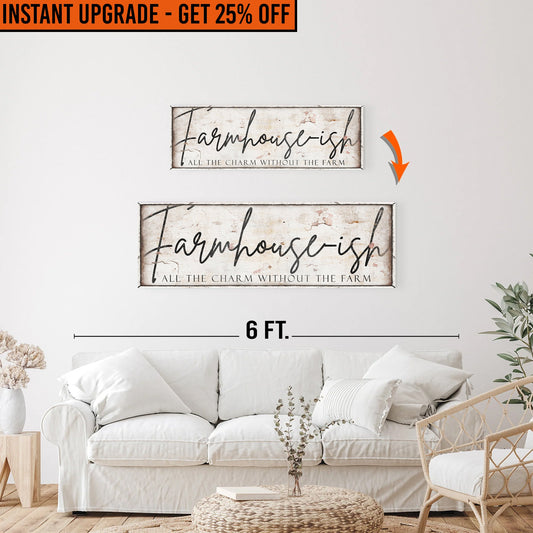 Upgrade Your 36x12 Inches 'Farmhouse-ish Sign IV' To 48x16 Inches Canvas