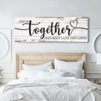And So Together They Built A Life They Loved Sign V