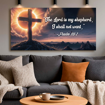 Psalm 23:1 - The Lord Is My Shepherd I Shall Not Want Faith Sign
